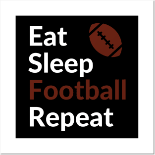 Football - Eat Sleep Football Repeat - Football Fan - Football Mom - Football Dad Posters and Art